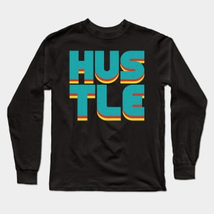 Hustle Hustle Long Sleeve T-Shirt